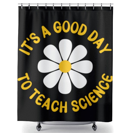 It'S A Day To Teach Science Teacher Appreciation Shower Curtains