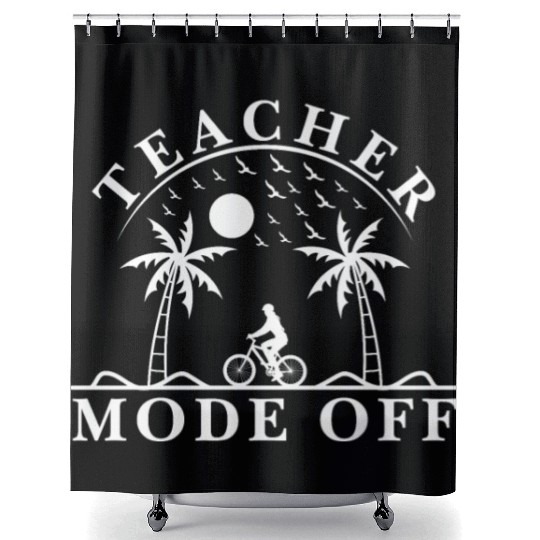 Last Day Of School Teacher Mode Off Teacher Shower Curtains