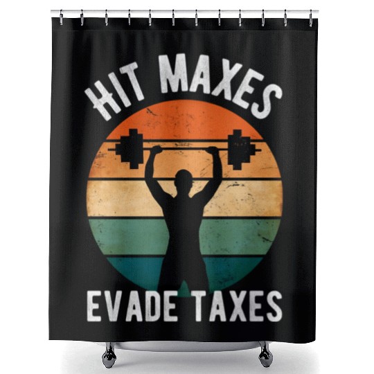 Hit Maxes Evade Taxes Gym Fitness Retro Workout Shower Curtains