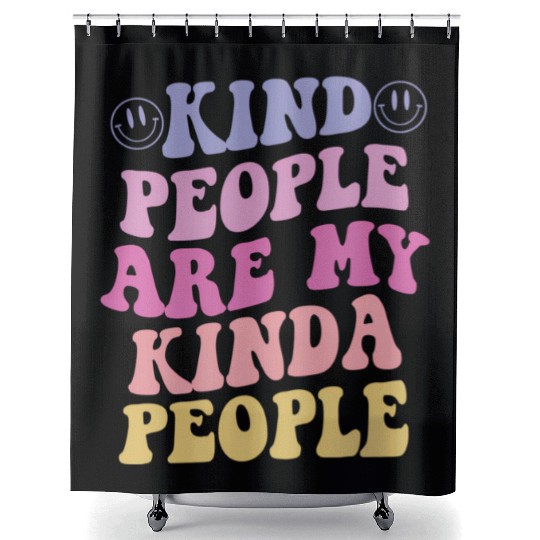 Kind People Are My Kinda People Aesthetic Shower Curtains