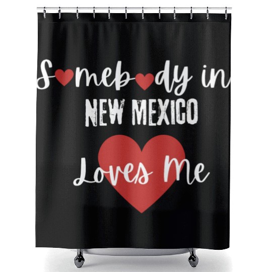 Somebody in New Mexico Loves Me Shower Curtains