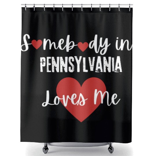Somebody in Pennsylvania Loves Me Shower Curtains