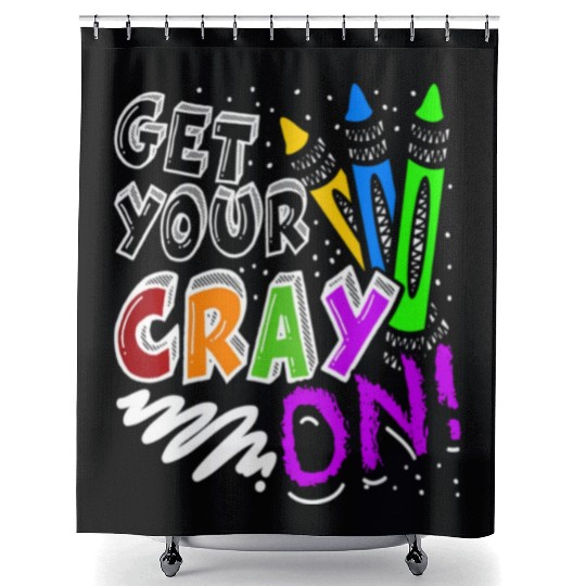 Get Your Cray On Teacher Appreciation Day Back To Shower Curtains