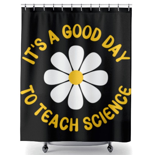 It'S A Day To Teach Science Teacher Appreciation D Shower Curtains