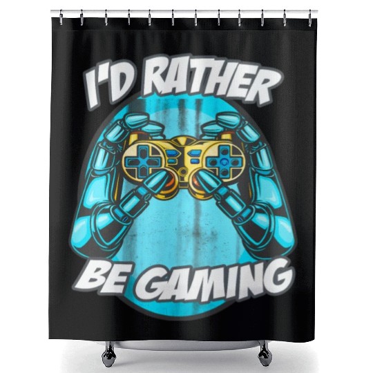 I'D Rather Be Gaming Gaming Saying Nerd Geek Shower Curtains