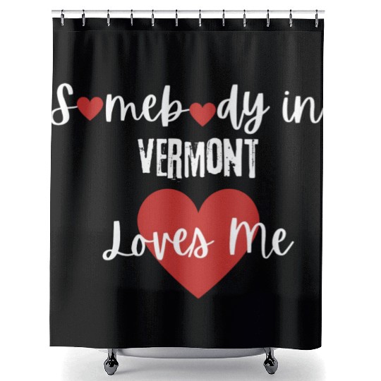 Somebody in Vermont Loves Me Shower Curtains