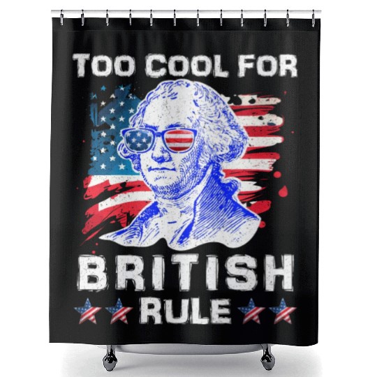 George Washington Too cool for British Rule US Shower Curtains
