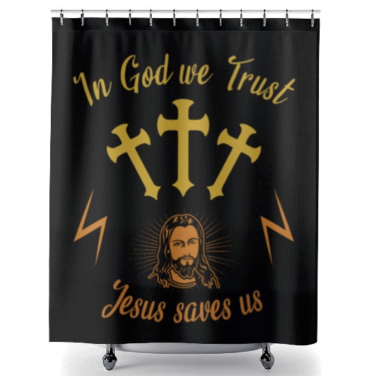 In God we trust Jesus saves us Shower Curtains