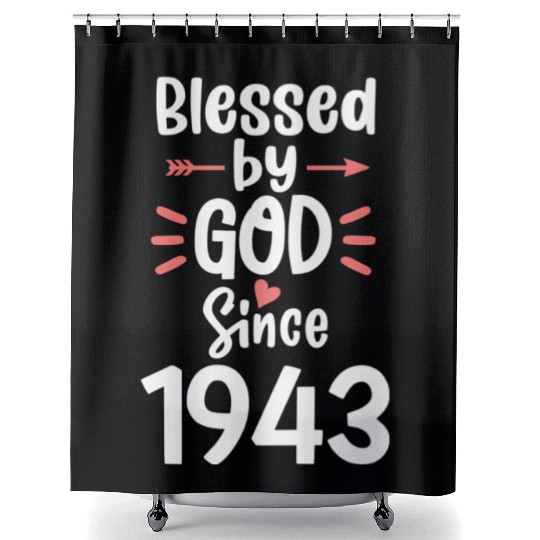 Blessed By God Since 1943 78 Happy 78Th Shower Curtains