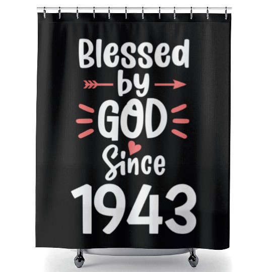 Blessed By God Since 1943 78 Happy 78Th Shower Curtains