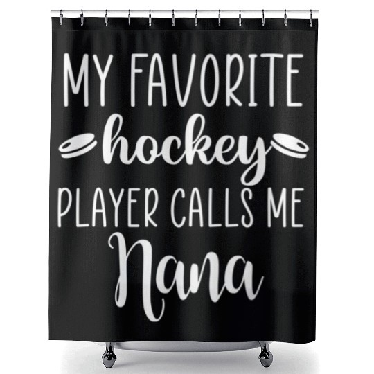 My Favorite Hockey Player Calls Me Nana Shower Curtains