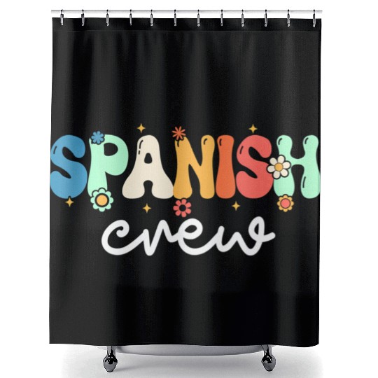 Spanish Teacher Spanish Crew Back To School Shower Curtains