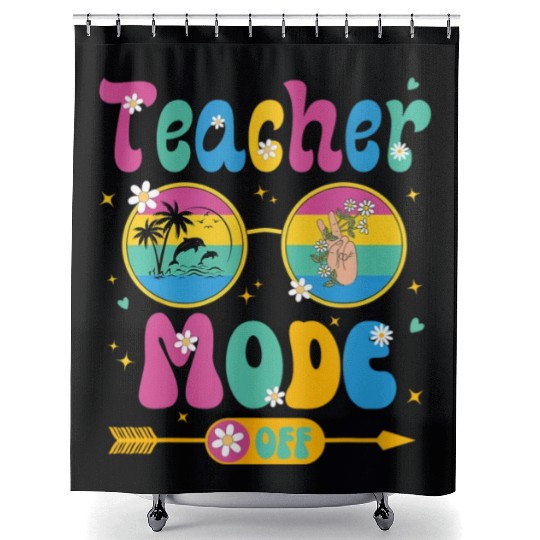 Last Day of School teacher mode off Teacher Shower Curtains
