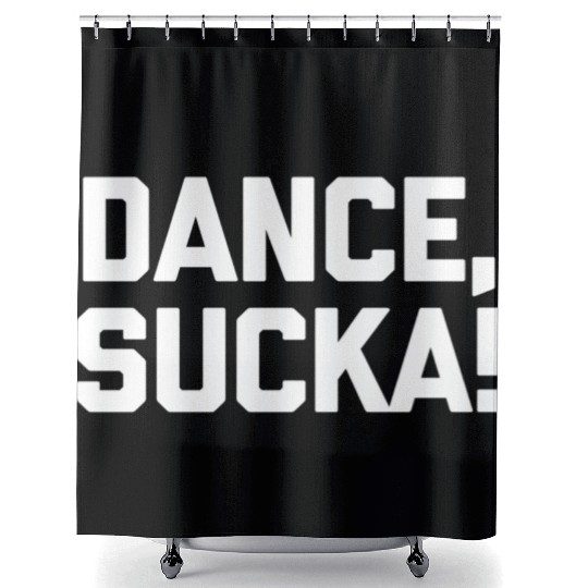Dance Sucka Dancing Saying Dance Teacher Shower Curtains