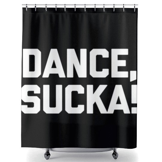 Dance Sucka Dancing Saying Dance Teacher Shower Curtains