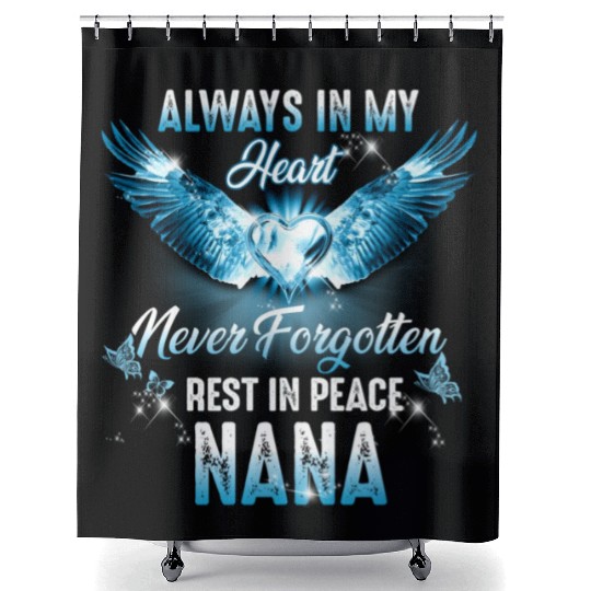 Rest In Peace My Nana Always In My He Rip My Nana Shower Curtains