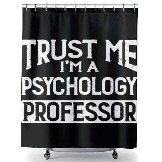 Trust Me I m Psychology Professor Shower Curtains