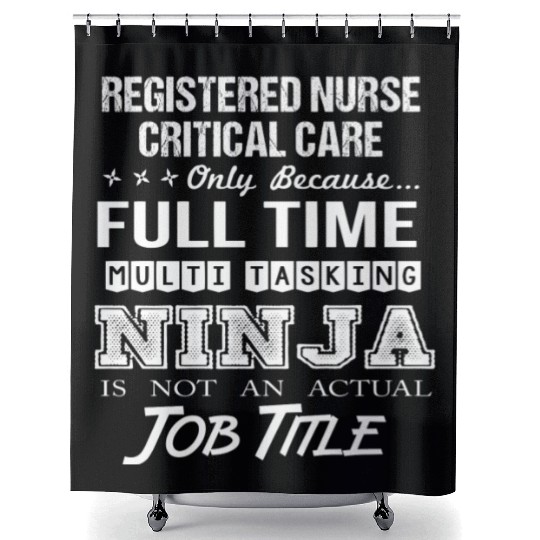 Registered Nurse Critical Care Shower Curtains - Multitask