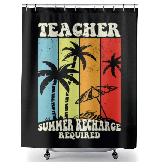 Last Day Of School Teacher Summer Recharge Shower Curtains