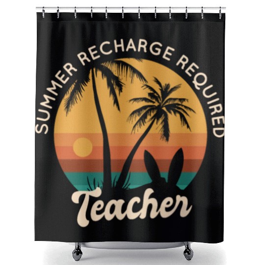 Last Day Of School Teacher Summer Recharge Shower Curtains