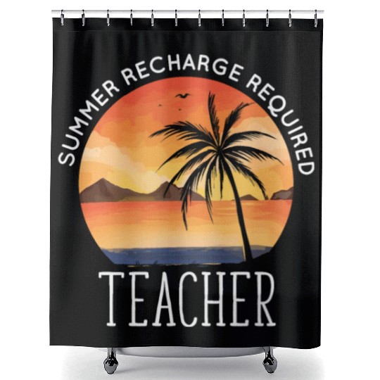 Last Day Of School Teacher Summer Recharge Shower Curtains