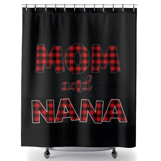 I Have Two Titles Mom And Nana Shower Curtains