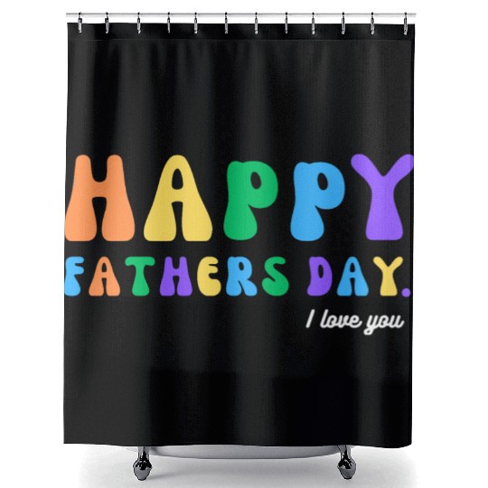 Happy Fathers Day i love you dad Heart Daddy funny Shower Curtains