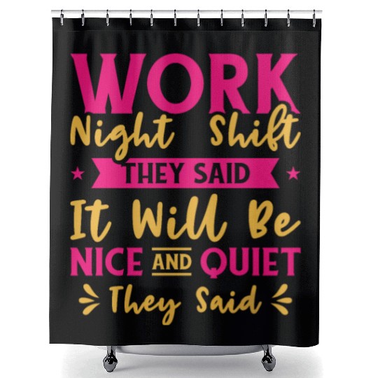 Night Shift Worker Graveyard Duty Shower Curtains