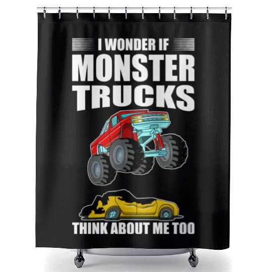 I Wonder If Monster Trucks Think About Me Too Shower Curtains