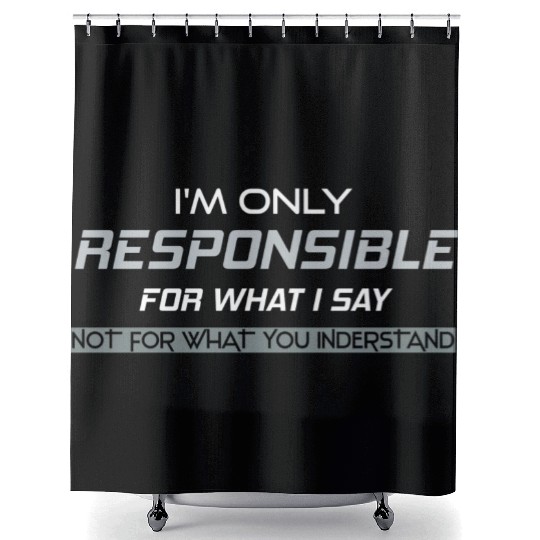 Responsible Graphic Novelty Sarcastic Funny DARK Shower Curtains