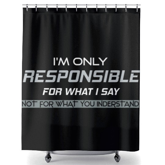 Responsible Graphic Novelty Sarcastic Funny DARK Shower Curtains
