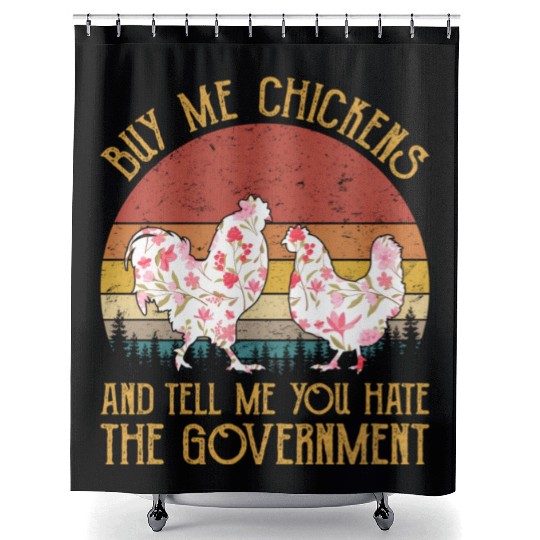Buy Me Chickens And Tell Me You Hate The Shower Curtains