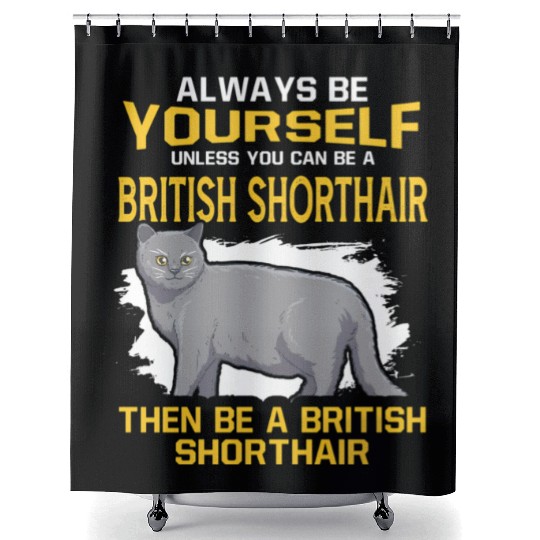 Always Be Yourself Unless You Can Be A British Sho Shower Curtains