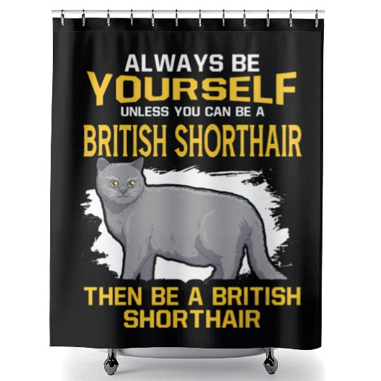 Always Be Yourself Unless You Can Be A British Sho Shower Curtains