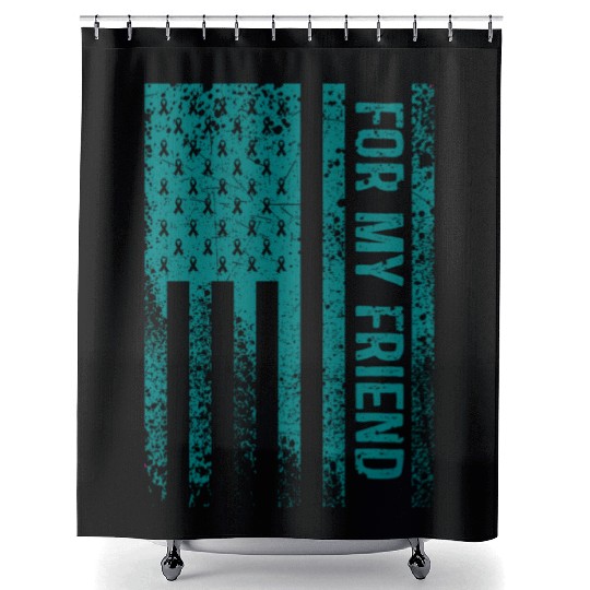 For My Friend Ovarian Cancer Awareness Shower Curtains