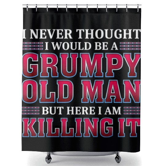 Grumpy Old ing It Grandpa Shower Curtains