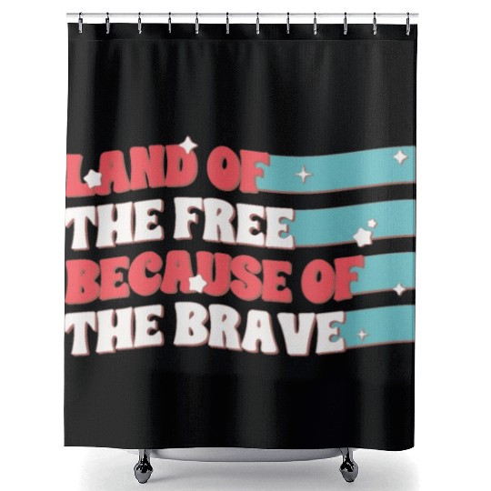 Land Of The Free Because Of The Brave Shower Curtains