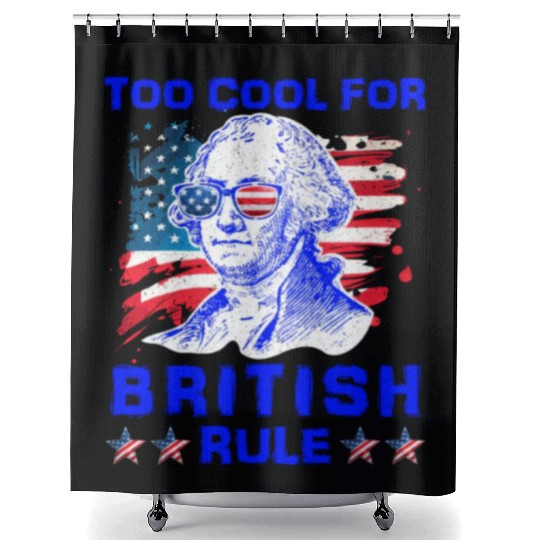 George Washington Too cool for British Rule US Shower Curtains