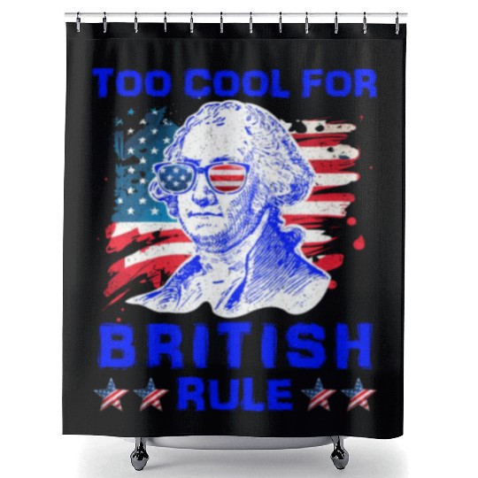 George Washington Too cool for British Rule US Shower Curtains