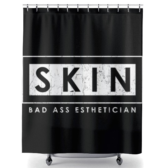 Skin Bad Ass Esthetician Skincare Esthetician Shower Curtains