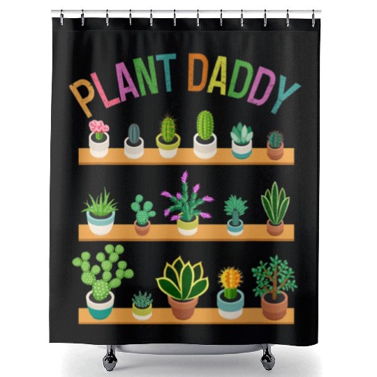 Plant Daddy Succulents Dad Gardener Gardening Shower Curtains