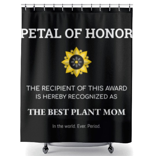 Plant Mom Petal Of Honor Funny Plant Lover Shower Curtains