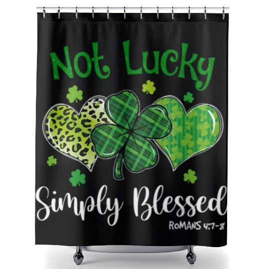 Not Lucky ly Blessed Christian Shamrock St Shower Curtains