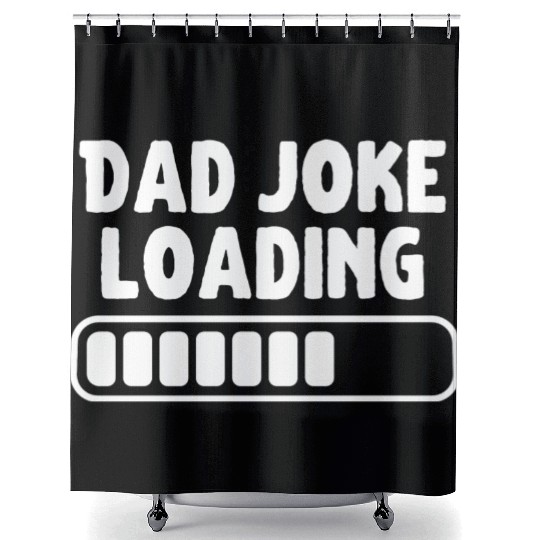 Dad Joke Loading Father Funny Shower Curtains