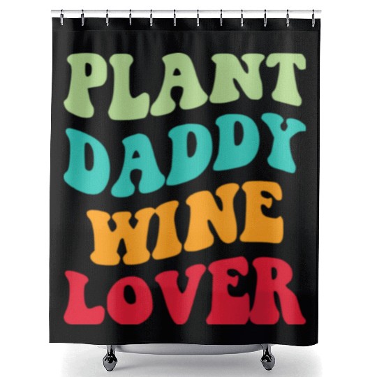 Plant Daddy Wine Lover Iii Shower Curtains