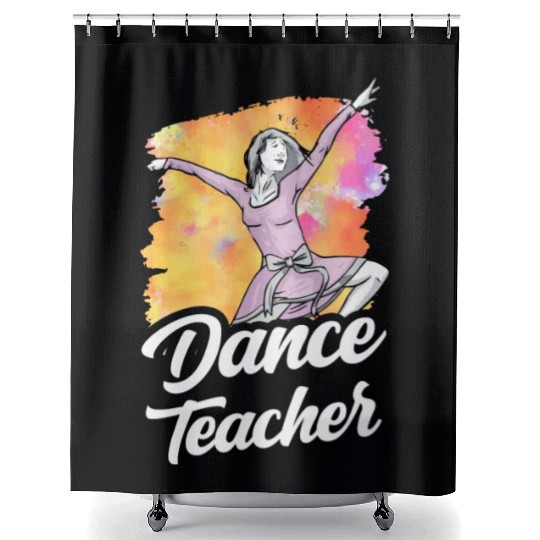 Dance Teacher Class Dancer Dancing Teach Shower Curtains