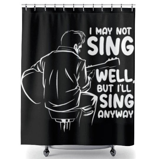 I May Not Sing Well Guitar Silhouette Guitarist Shower Curtains