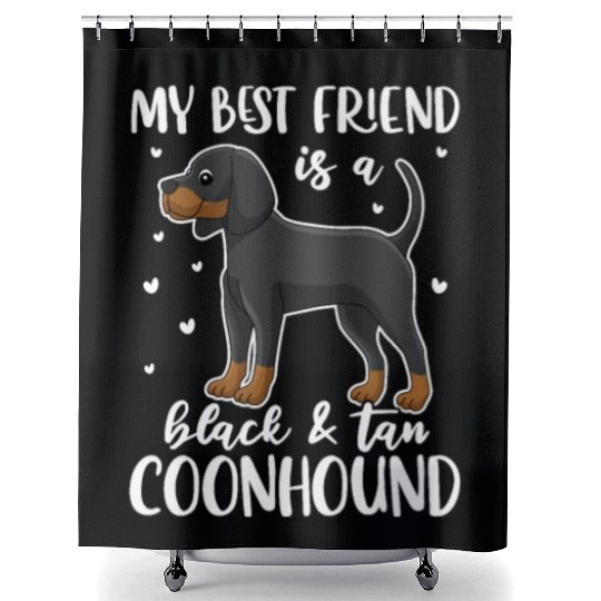 My Best Friend Is A Black and Tan Coonhound Shower Curtains