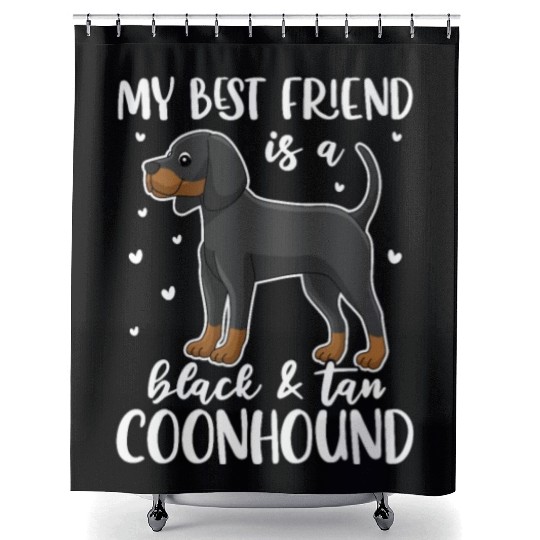 My Best Friend Is A Black and Tan Coonhound Shower Curtains