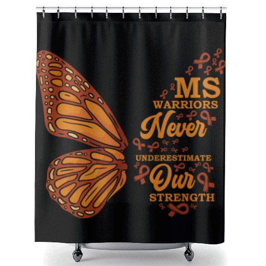 MS Warriors Never Underestimate Our Strength Shower Curtains